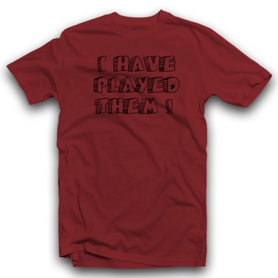 I HAVE PLAYED THEM! Unisex Classic T-shirt
