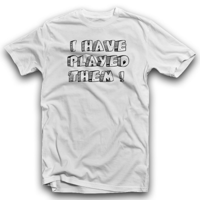 Unisex Classic T-shirt | I HAVE PLAYED THEM!