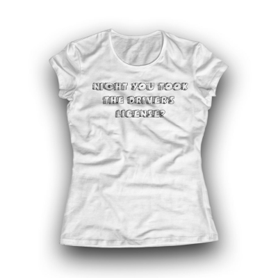 NIGHT YOU TOOK THE DRIVER'S  LICENSE? Women Classic T-shirt