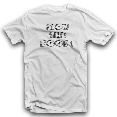SLOW THE EGGS! Unisex Classic T-shirt