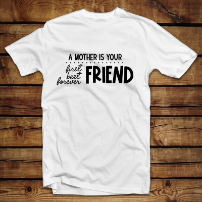 Unisex Classic T-shirt  | A mother is your first and forever friend