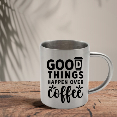 Μεταλλική Κούπα | Good things happen over coffee