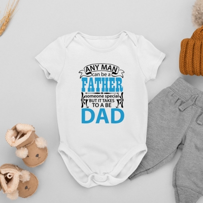 Παιδικό Φορμάκι | Any man can be a father, it takes someone special to be a dad