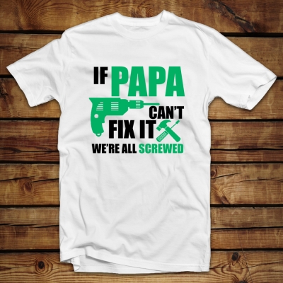 Unisex Classic T-shirt | If Papa can't fix it we're screwed
