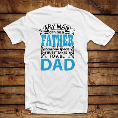 Unisex Classic T-shirt | Any man can be a father, it takes someone special to...