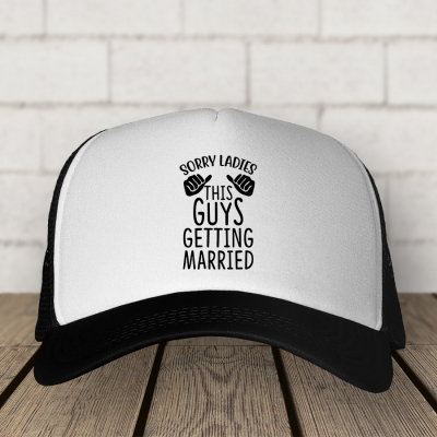 Trucker Hat | Sorry ladies this guy is getting married