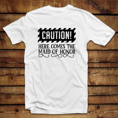Unisex T-shirt | Caution Here comes the Maid of Honor