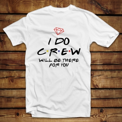 Unisex T-shirt | I do Crew will be there for you