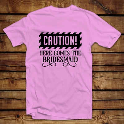 Mπλουζάκι Unisex | Caution Here comes the  Brides Maid