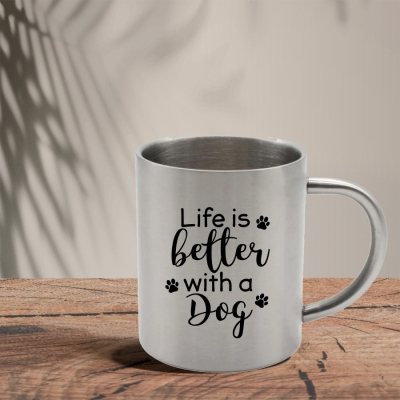 Mεταλλική Κούπα | Life is better with a dog