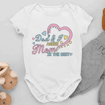 Βρεφικό Φορμάκι | Dad and I agree Mom is the Best