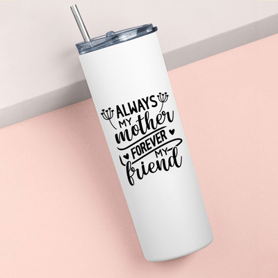 Tumbler θερμός | Always my Mother Forever my Friend