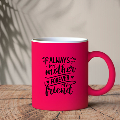 Φωσφοριζέ Κούπα Φουξ | Always my mother - Forever my friend