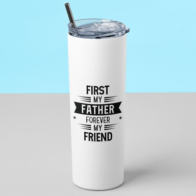 Tumbler θερμός | First my father, Forever my friend