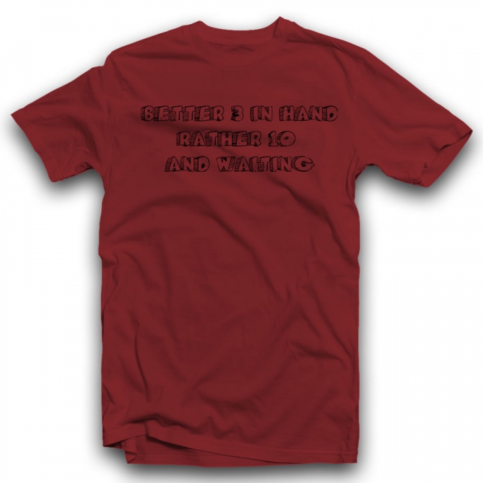 BETTER 3 IN HAND RATHER 10  AND WAITING Unisex Classic T-shirt