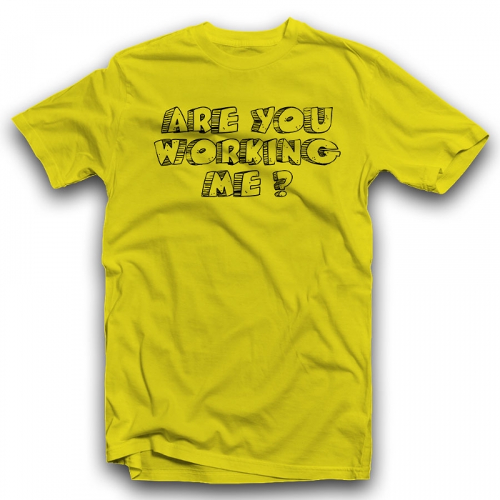 ARE YOU WORKING ME? Unisex Classic T-shirt