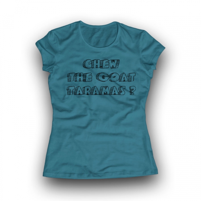 CHEW THE GOAT TARAMAS? Women Classic T-shirt