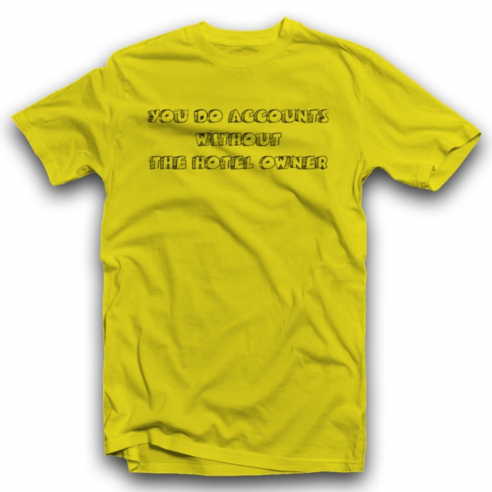 Unisex Classic T-shirt | YOU DO ACCOUNTS WITHOUT THE HOTEL OWNER