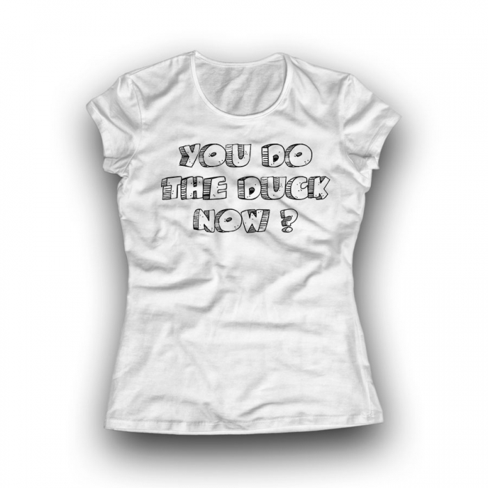 YOU DO THE DUCK NOW? Women Classic T-shirt