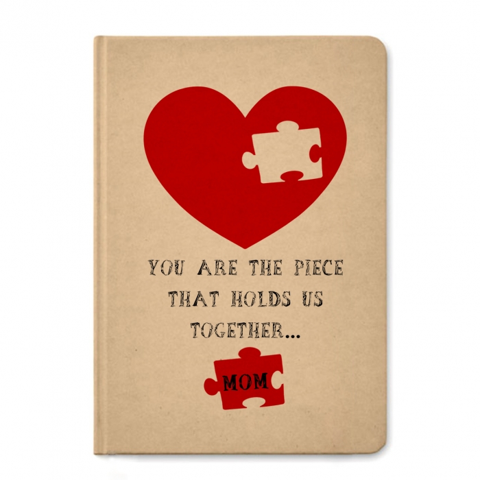 Notebook | Mom you are the piece that holds us together